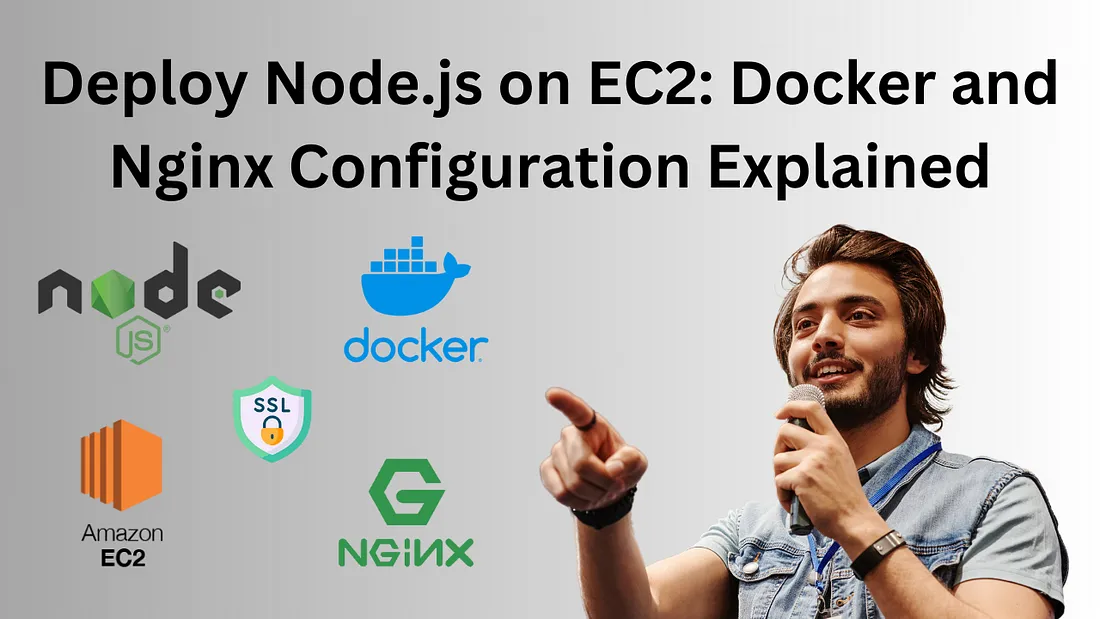 Deploy Node.js on EC2: Docker and Nginx Configuration Explained